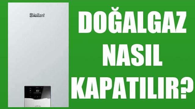 Vaillant Kombi Doğalgaz Nasıl Kapatılır?
