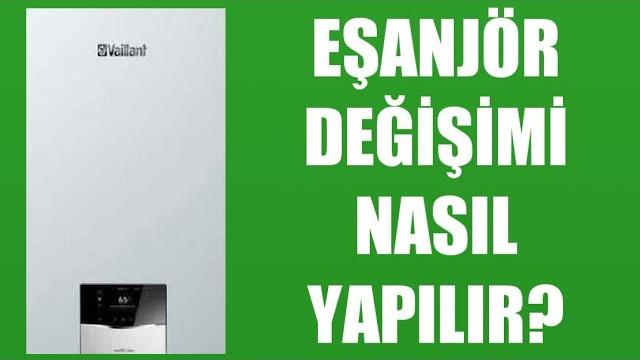 Vaillant Kombi Eşanjör Değişimi Nasıl Yapılır?