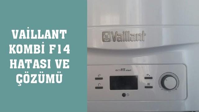Vaillant Kombi F14 Arızası Nedir ve Nasıl Giderilir?