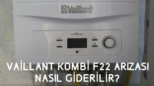 Vaillant Kombi F22 Arızası Nasıl Giderilir?