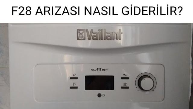 Vaillant Kombi F28 Arızası Nasıl Giderilir?