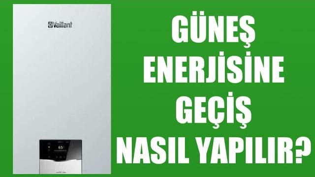 Vaillant Kombi Güneş Enerjisine Geçiş Nasıl Yapılır?