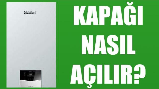 Vaillant Kombi Kapağı Nasıl Açılır?