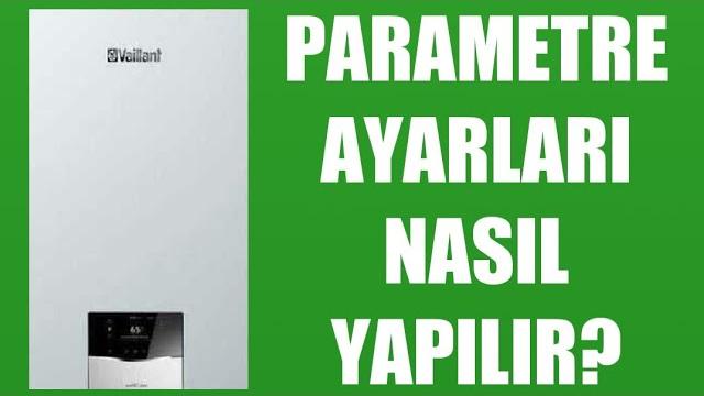 Vaillant Kombi Parametre Ayarları Nasıl Yapılır?