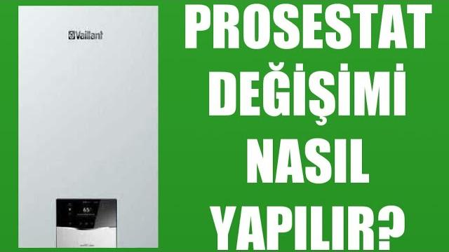 Vaillant Kombi Prosestat Değişimi Nasıl Yapılır?