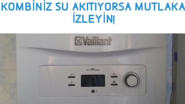 Vaillant Kombi Su Akıtıyor Ne Yapmalıyım?