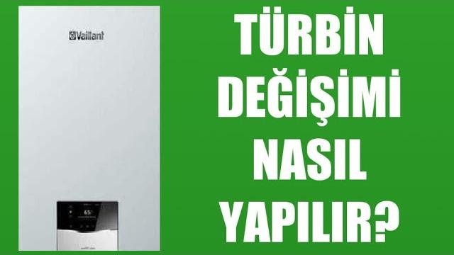 Vaillant Kombi Türbin Değişimi Nasıl Yapılır?