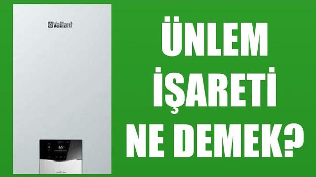 Vaillant Kombi Ünlem İşareti Ne Demek?