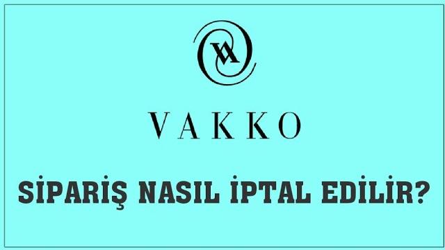 Vakko Sipariş Nasıl İptal Edilir? Sipariş İptal Etme