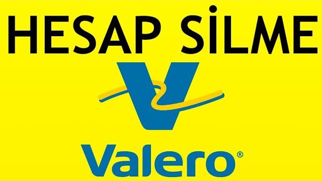 Valero Energy Hesap Silme Nasıl Yapılır?