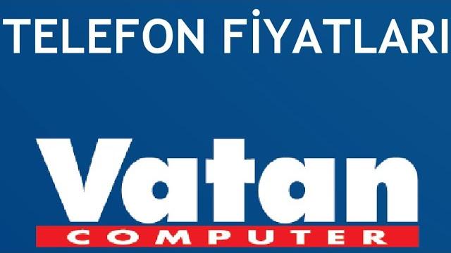 Vatan Bilgisayar Telefon Modelleri ve Fiyatları