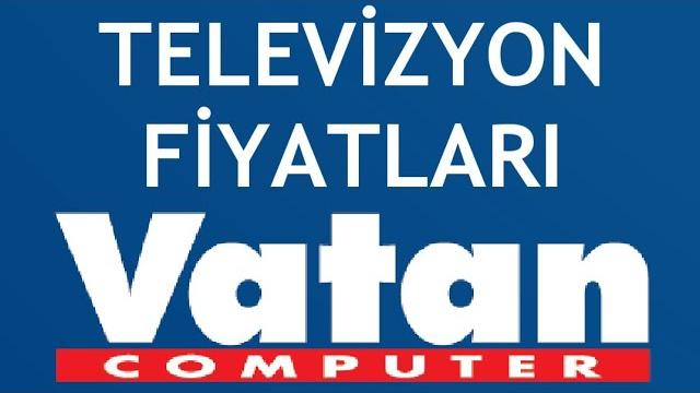 Vatan Bilgisayar Televizyon Modelleri ve Fiyatları