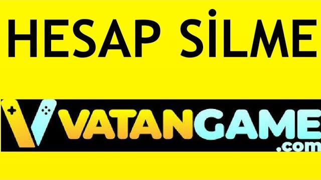 Vatangame Hesap Silme Nasıl Yapılır?