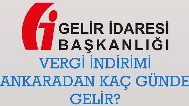 Vergi İndirimi Ankaradan Kaç Günde Gelir?