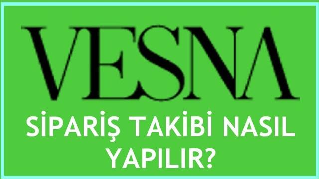 Vesna Sipariş Takibi Nasıl Yapılır?