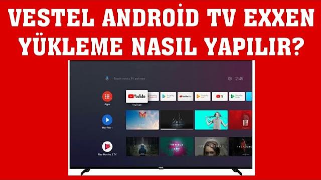 Vestel Android TV Exxen Yükleme Nasıl Yapılır?