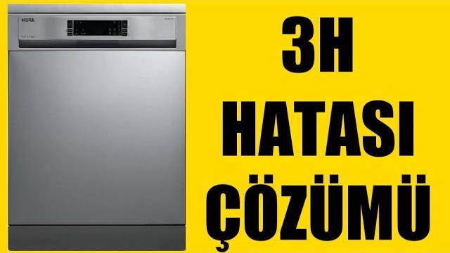 Vestel Bulaşık Makinesi 3H Hatası Çözümü