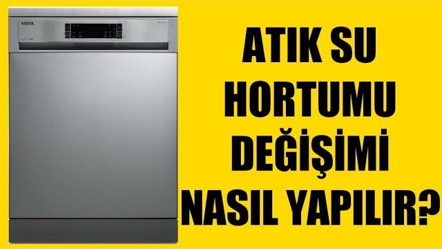 Vestel Bulaşık Makinesi Atık Su Hortumu Değişimi Nasıl Yapılır?