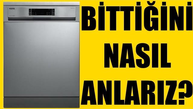 Vestel Bulaşık Makinesi Bittiğini Nasıl Anlarız?