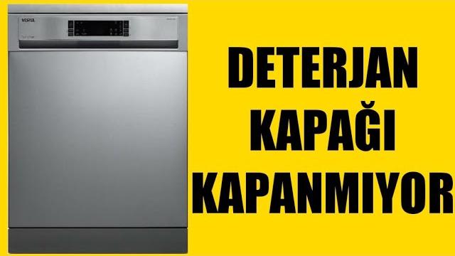 Vestel Bulaşık Makinesi Deterjan Kapağı Kapanmıyor Sorunu Çözümü