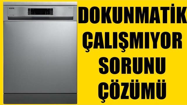 Vestel Bulaşık Makinesi Dokunmatik Çalışmıyor Ne Yapmalıyım?