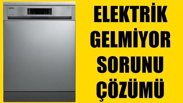 Vestel Bulaşık Makinesi Elektrik Gelmiyor Sorunu Çözümü