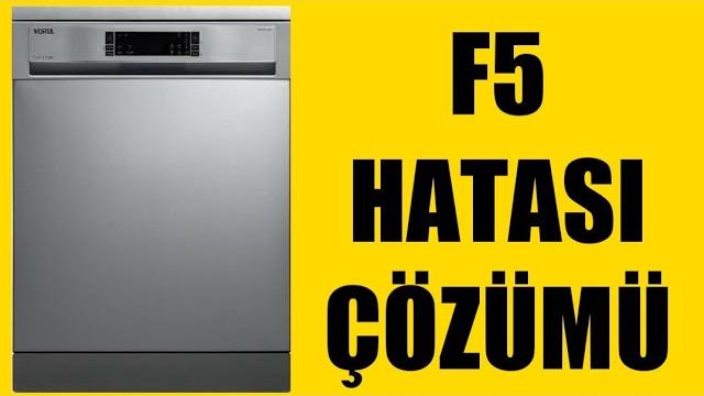 Vestel Bulaşık Makinesi F5 Hatası Çözümü