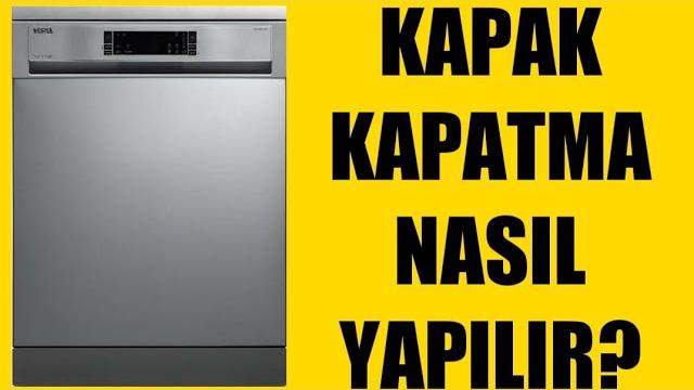Vestel Bulaşık Makinesi Kapağı Nasıl Kapatılır?