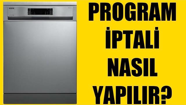 Vestel Bulaşık Makinesi Program İptali Nasıl Yapılır?