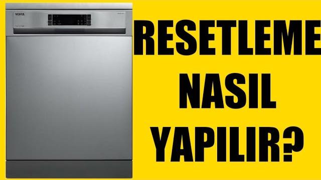 Vestel Bulaşık Makinesi Resetleme Nasıl Yapılır?