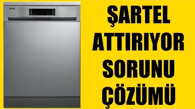 Vestel Bulaşık Makinesi Şartel Attırıyor Sorunu Çözümü