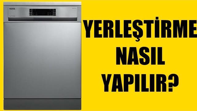 Vestel Bulaşık Makinesi Yerleştirme Nasıl Yapılır?