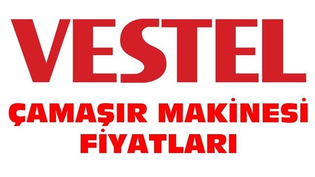 Vestel Çamaşır Makinesi Fiyatları | Vestel Çamaşır Makinesi Modelleri