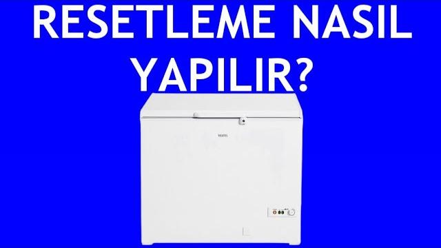 Vestel Derin Dondurucu Resetleme Nasıl Yapılır?