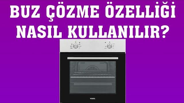 Vestel Fırın Buz Çözme Özelliği Nasıl Kullanılır?