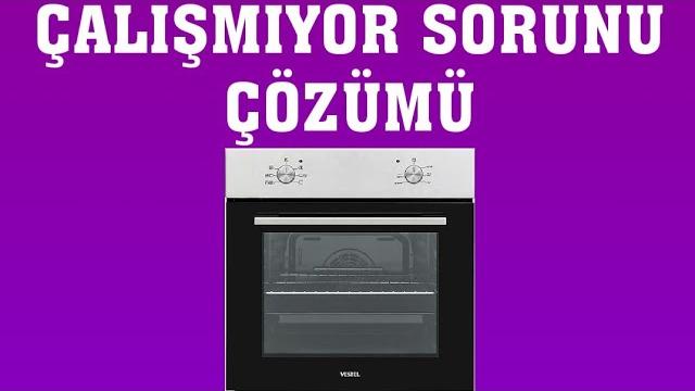 Vestel Fırın Çalışmıyor Sorunu Çözümü