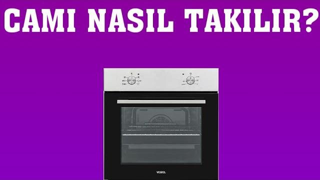 Vestel Fırın Camı Nasıl Takılır?