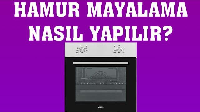 Vestel Fırın Hamur Mayalama Nasıl Yapılır?