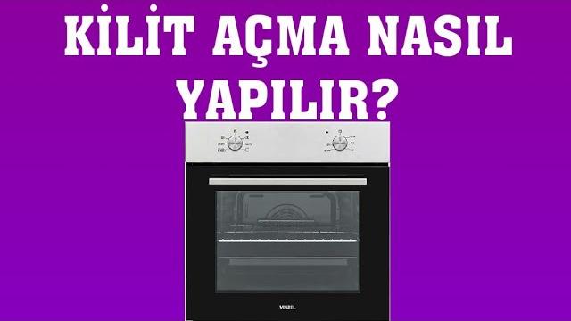 Vestel Fırın Kilit Açma Nasıl Yapılır?