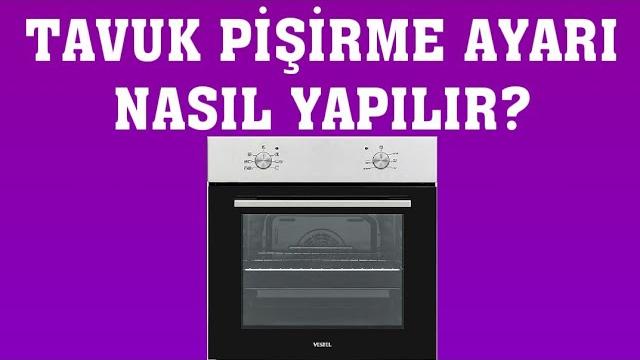 Vestel Fırın Tavuk Pişirme Ayarı Nasıl Yapılır?
