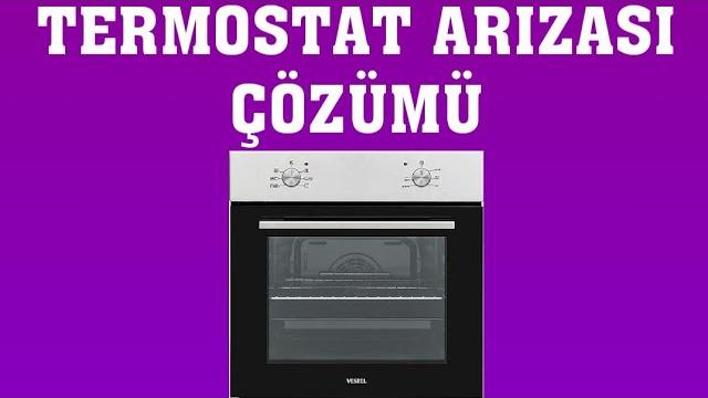 Vestel Fırın Termostat Arızası Çözümü