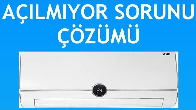 Vestel Klima Açılmıyor Sorunu Çözümü