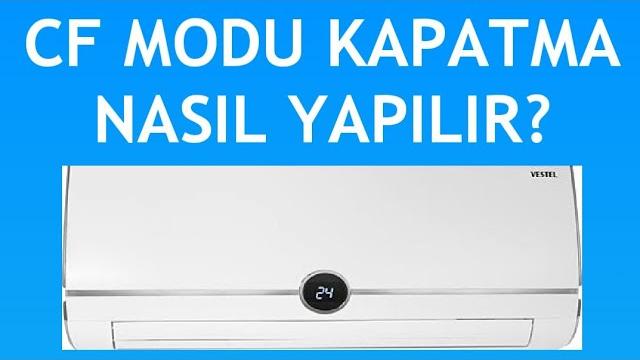 Vestel Klima CF Modu Kapatma Nasıl Yapılır?