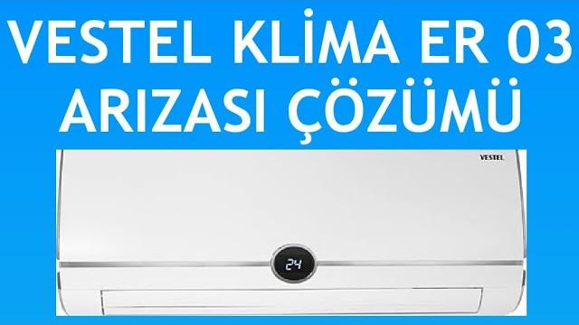 Vestel Klima ER 03 Arızası Nasıl Giderilir?