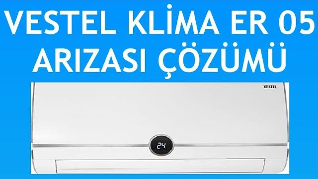 Vestel Klima ER 05 Arızası Nasıl Giderilir?