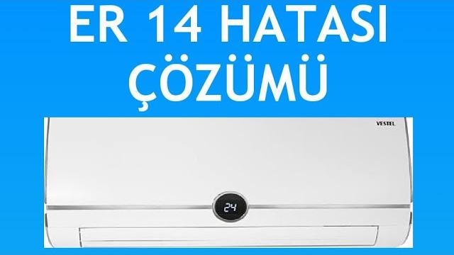 Vestel Klima Er 14 Hatası Çözümü