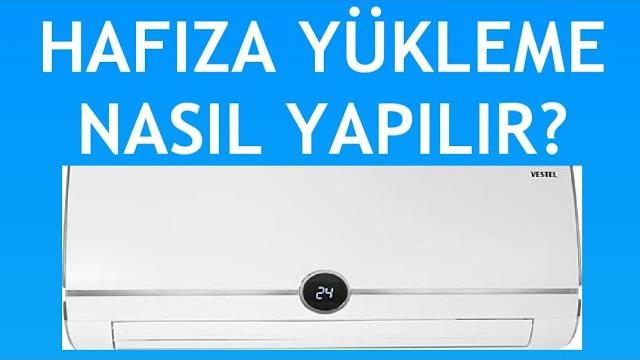 Vestel Klima Hafıza Yükleme Nasıl Yapılır?