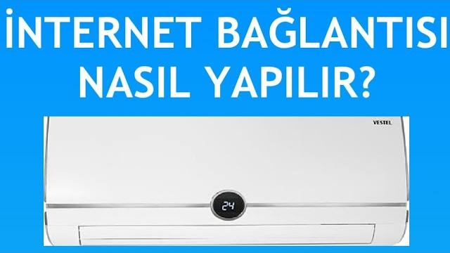 Vestel Klima İnternet Bağlantısı Nasıl Yapılır?