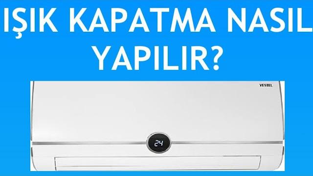 Vestel Klima Işık Kapatma Nasıl Yapılır?