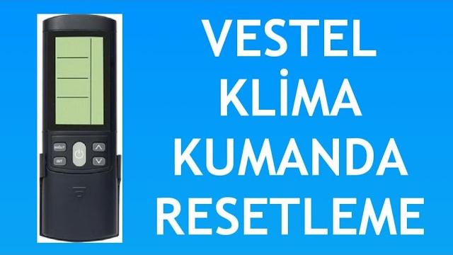 Vestel Klima Kumanda Resetleme Nasıl Yapılır?